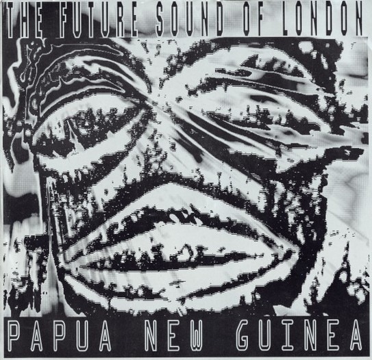 The Future Sound Of London - Papua New Guinea